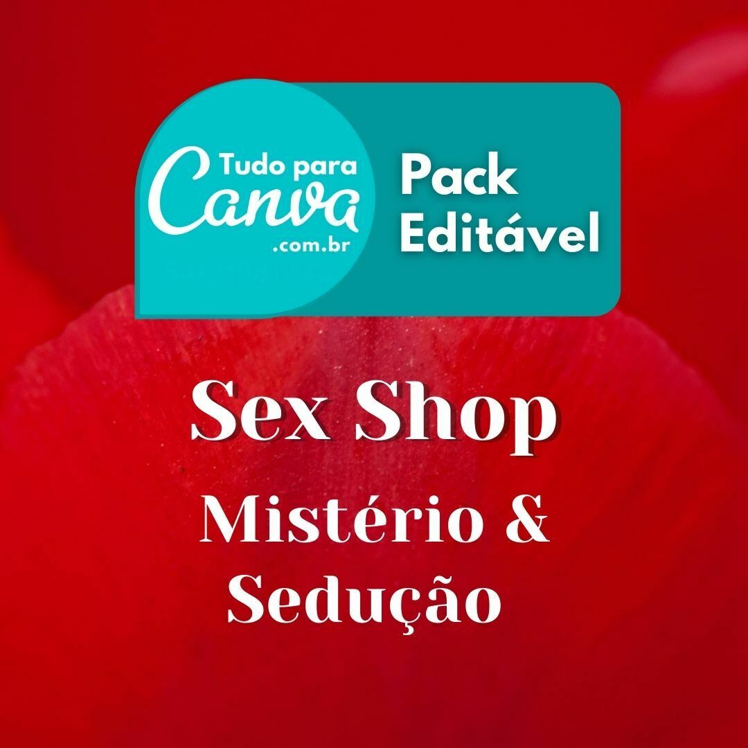 Pack Editável Sex Shop Mistério And Sedução Tudo Para Canva 3413